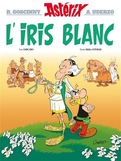 Astérix. Vol. 40. L'Iris blanc | Fabcaro, Didier Conrad, Rene Goscinny, Albert Uderzo