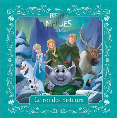 La reine des neiges, magie des aurores boréales : le roi des pisteurs | Walt Disney company, Suzanne Francis, Disney storybook art, Natacha Godeau