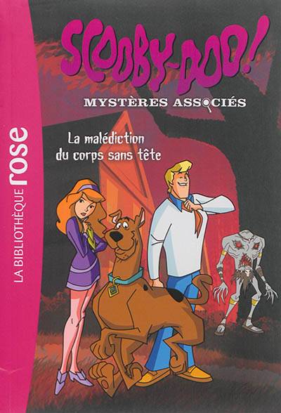 Scooby-Doo ! : mystères associés. Vol. 4. La malédiction du corps sans tête | Warner bros, Arnaud Huber