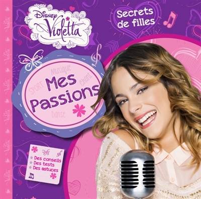 Violetta : spécial passions : secrets de filles | Walt Disney company, Anouk Filippini