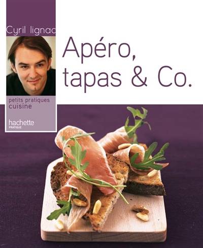 Apéro, tapas & Co. | Cyril Lignac, Rina Nurra