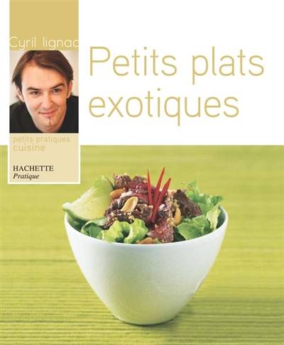 Petits plats exotiques | Cyril Lignac, Rina Nurra