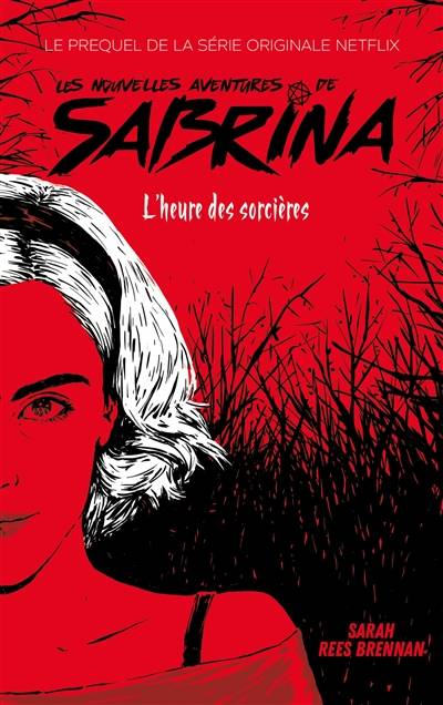 Les nouvelles aventures de Sabrina. L'heure des sorcières | Sarah Rees Brennan, Charlotte Faraday