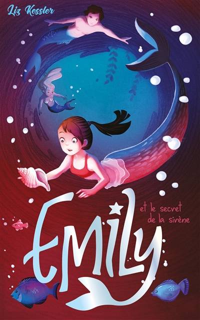 Emily. Vol. 4. Emily et secret de la sirène | Liz Kessler, Charlotte Faraday