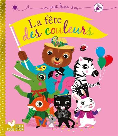 La fête des couleurs | Caroline Pellissier, Virginie Aladjidi, Peggy Nille