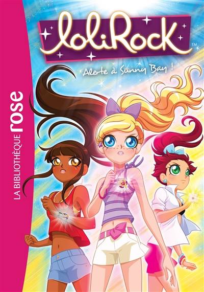 Lolirock. Vol. 11. Alerte à Sunny Bay ! | Vanessa Rubio-Barreau