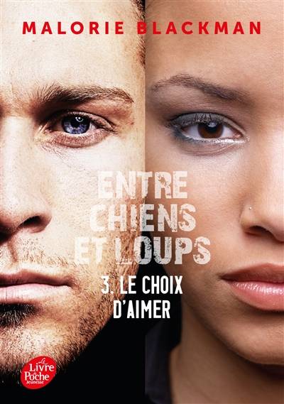 Entre chiens et loups. Vol. 3. Le choix d'aimer | Malorie Blackman, Amélie Sarn