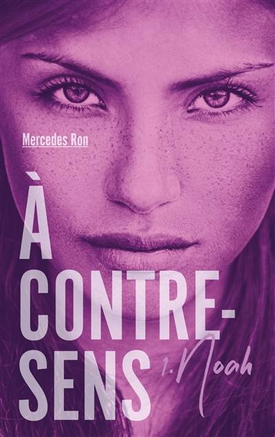 A contre-sens. Vol. 1. Noah | Mercedes Ron, Nathalie Nédélec-Courtès