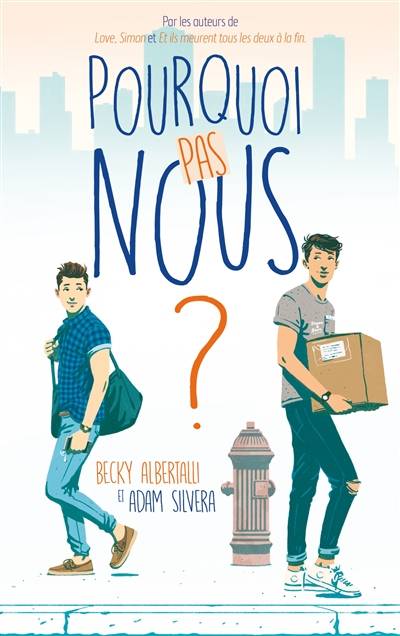 Pourquoi pas nous ? | Becky Albertalli, Adam Silvera, Mathilde Tamae-Bouhon, Jean-Baptiste Flamin