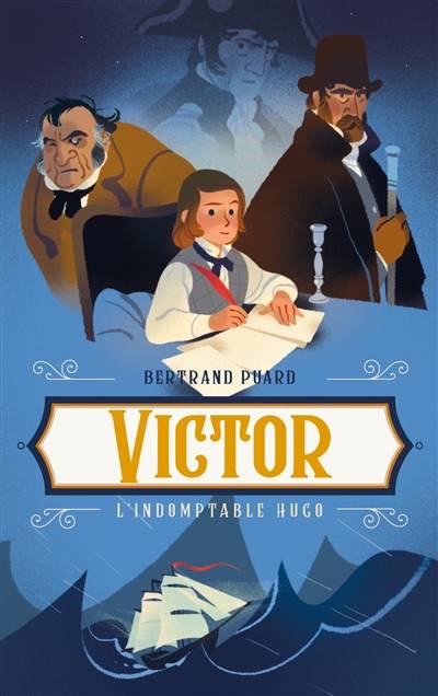 Victor : l'indomptable Hugo | Bertrand Puard, Annette Marnat