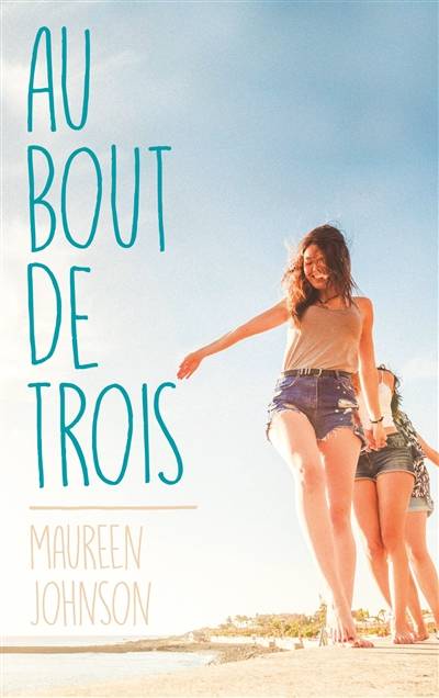 Au bout de trois | Maureen Johnson, Claire Monceyron