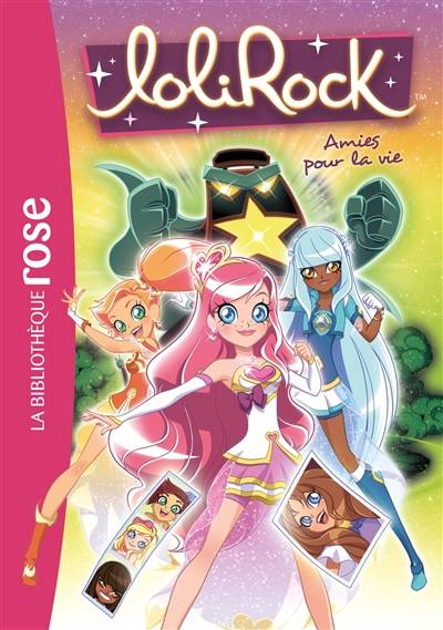 Lolirock. Vol. 16. Amies pour la vie | Vanessa Rubio-Barreau