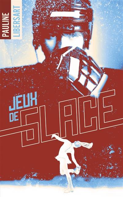 Jeux de glace | Pauline Libersart