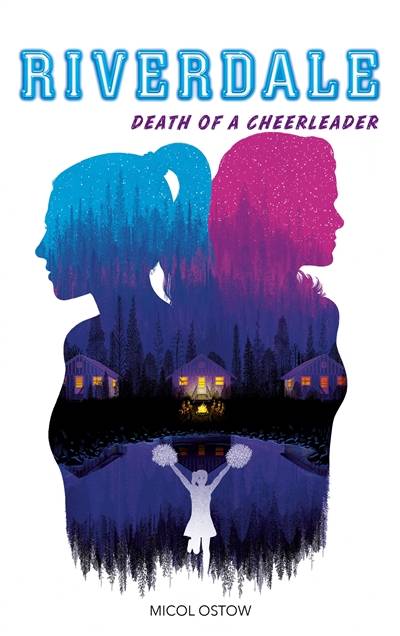 Riverdale. Death of a cheerleader | Micol Ostow