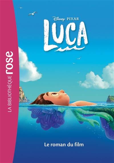 Luca : le roman du film | Disney.Pixar, Vanessa Rubio-Barreau