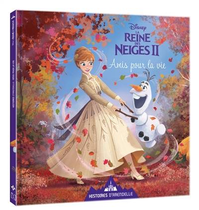 Histoires d'Arendelle, la reine des neiges II. Vol. 2. Amis pour la vie | Walt Disney company, Catherine Kalengula