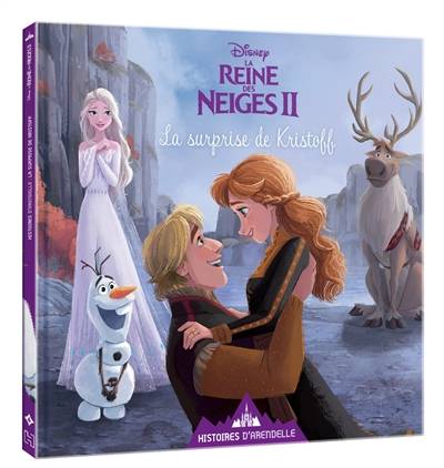 Histoires d'Arendelle, la reine des neiges II. Vol. 6. La surprise de Kristoff | Walt Disney company, Catherine Kalengula