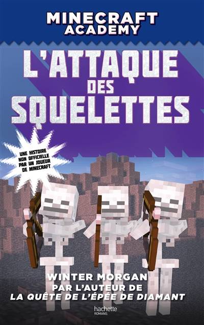 Minecraft academy. L'attaque des squelettes | Winter Morgan, Valérie Drouet