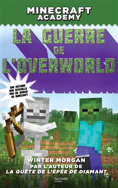 Minecraft academy. La guerre de l'Overworld | Winter Morgan, Valérie Drouet