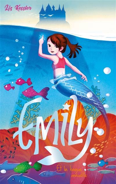 Emily. Emily et la bague maudite | Liz Kessler, Charlotte Faraday