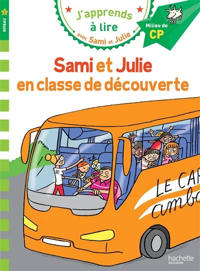 Sami et Julie en classe de découverte : niveau 2, milieu de CP | Sandra Lebrun, Loïc Audrain, Thérèse Bonté