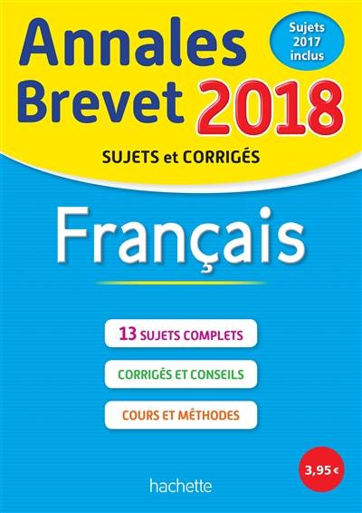 Français : annales brevet 2018 : sujets et corrigés, sujets 2017 inclus | Brigitte Réauté, Michèle Laskar