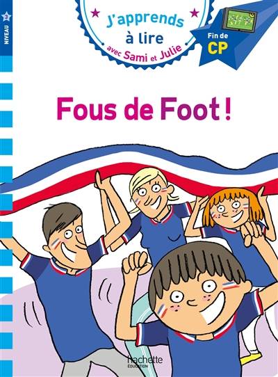 Fous de foot ! : niveau 3, fin de CP | Sandra Lebrun, Loïc Audrain, Thérèse Bonté