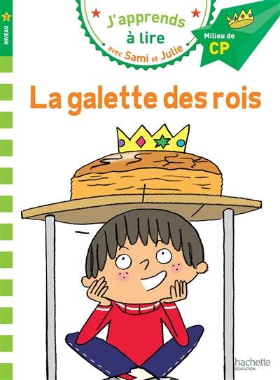 La galette des rois, milieu de CP, niveau 2 | Emmanuelle Massonaud, Thérèse Bonté