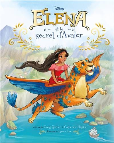 Elena et le secret d'Avalor | Walt Disney company, Craig Gerber, Cathy Hapka, Grace Lee