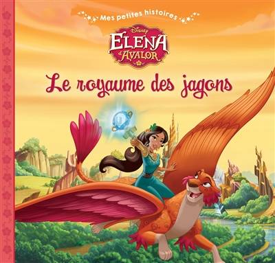 Elena d'Avalor : le royaume des jagons | Walt Disney company, Marie Tillol