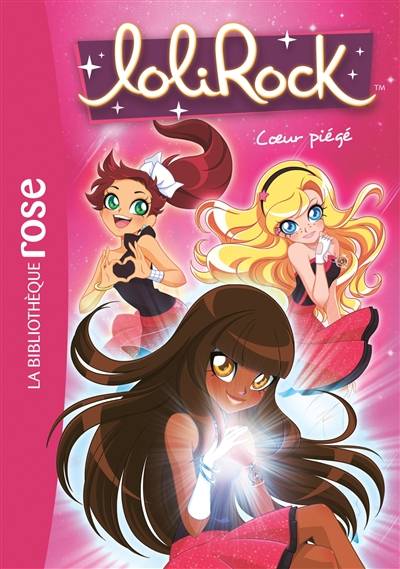 Lolirock. Vol. 9. Coeur piégé | Vanessa Rubio-Barreau