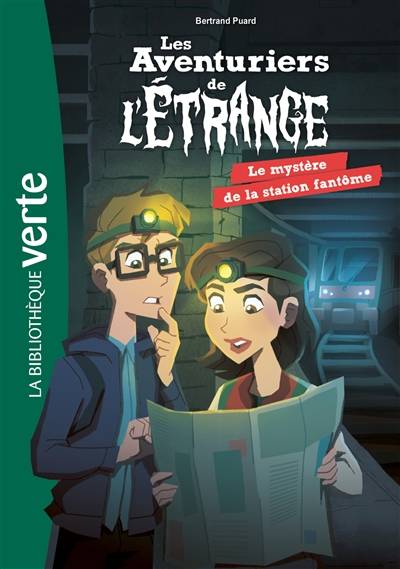 Les aventuriers de l'étrange. Vol. 2. Le mystère de la station fantôme | Bertrand Puard, Franco Egalité