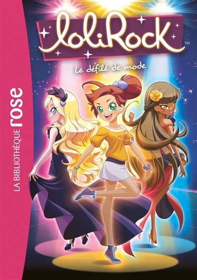 Lolirock. Vol. 10. Le défilé de mode | Vanessa Rubio-Barreau