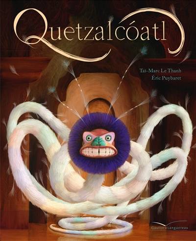 Quetzalcoatl | Taï-Marc Le Thanh, Eric Puybaret