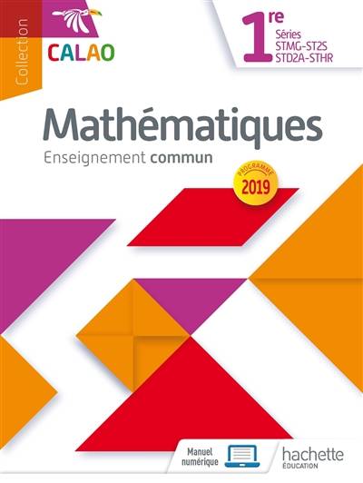 Mathématiques 1re séries STMG, ST2S, STD2A, STHR : enseignement commun : programme 2019 | 