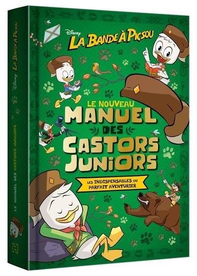 Le nouveau manuel des Castors juniors : le guide complet : la vie au grand air, la maison, le monde et les objets étranges | Walt Disney company, Lucile Gaillot