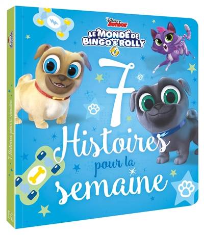 7 histoires pour la semaine. Le monde de Bingo & Rolly | Walt Disney company, Emmanuelle Causse