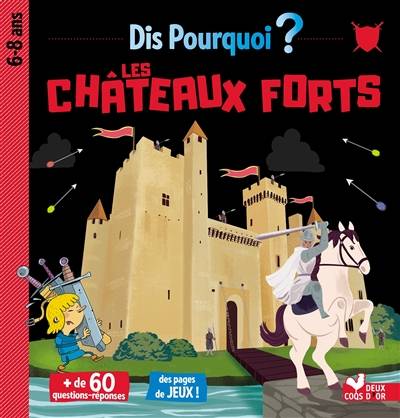 Les châteaux forts : 6-8 ans | Eric Mathivet, Caroline Dall'Ava, Gérald Guerlais, Fabrice Mosca