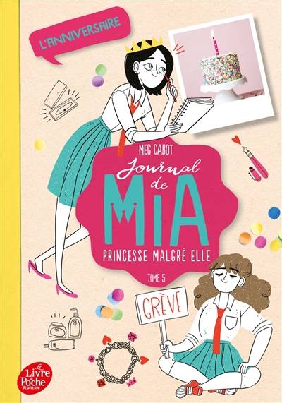 Journal de Mia, princesse malgré elle. Vol. 5. L'anniversaire | Meg Cabot, Josette Chicheportiche