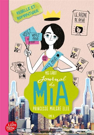 Journal de Mia, princesse malgré elle. Vol. 6. Rebelle et romantique | Meg Cabot, Josette Chicheportiche