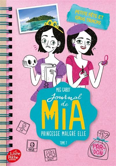 Journal de Mia, princesse malgré elle. Vol. 7. Petite fête et gros tracas | Meg Cabot, Josette Chicheportiche