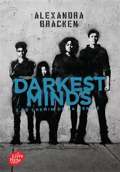 Darkest minds. Vol. 2. Le chemin de la vérité | Alexandra Bracken, Daniel Lemoine