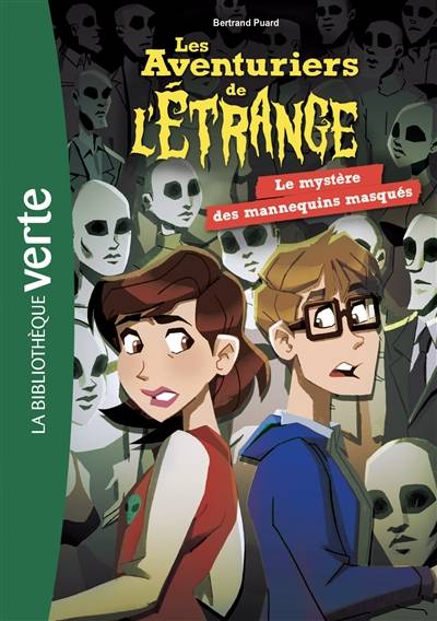 Les aventuriers de l'étrange. Vol. 5. Le mystère des mannequins masqués | Bertrand Puard, Franco Egalité