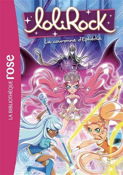 Lolirock. Vol. 19. La couronne d'Ephédia | Vanessa Rubio-Barreau