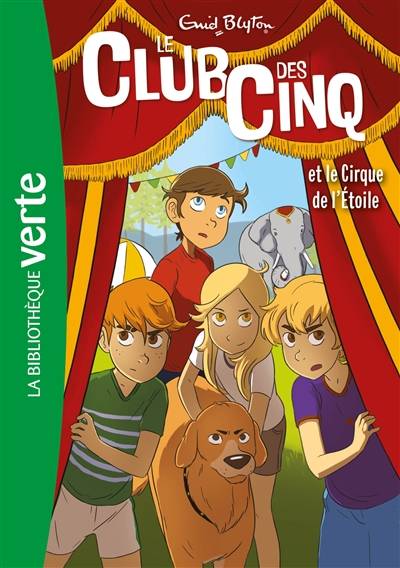 Le club des Cinq. Vol. 6. Le club des Cinq et le Cirque de l'Etoile | Enid Blyton, Auren, Rosalind Elland-Goldsmith