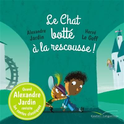 Le chat botté à la rescousse ! | Alexandre Jardin, Hervé Le Goff