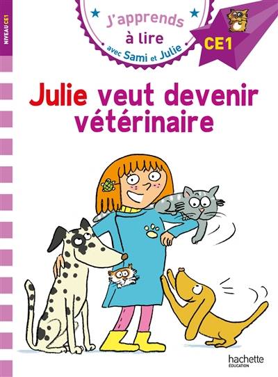 Julie veut devenir vétérinaire : CE1 | Emmanuelle Massonaud, Thérèse Bonté