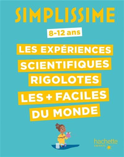 Simplissime : les expériences scientifiques rigolotes les + faciles du monde : 8-12 ans | Nathalie Barde, Adejie