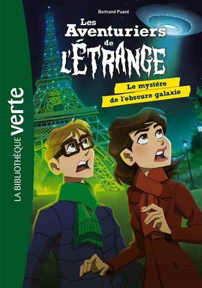 Les aventuriers de l'étrange. Vol. 8. Le mystère de l'obscure galaxie | Bertrand Puard, Franco Egalité