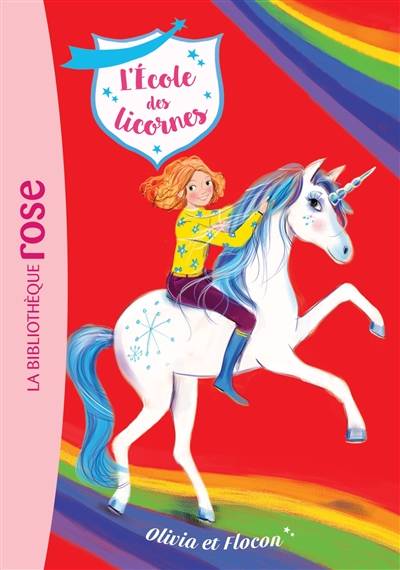 L'école des licornes. Vol. 6. Olivia et Flocon | Julie Sykes, Lucy Truman, Florence Mortimer